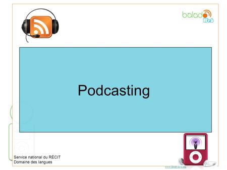 Podcasting Service national du RÉCIT Domaine des langues www.libertylive.org.