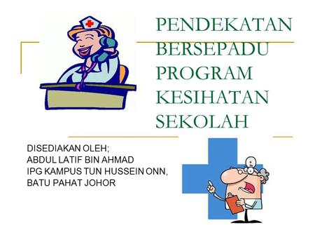 PENDEKATAN BERSEPADU PROGRAM KESIHATAN SEKOLAH