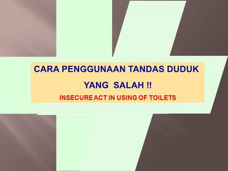 CARA PENGGUNAAN TANDAS DUDUK INSECURE ACT IN USING OF TOILETS