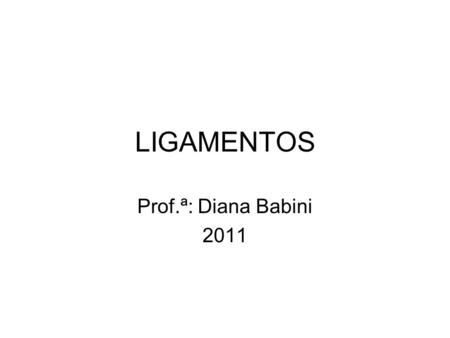 LIGAMENTOS Prof.ª: Diana Babini 2011. Ligamento da articulação Esternoclavicular Ligamento Esternoclavicular anteriorLigamento Esternoclavicular anterior.