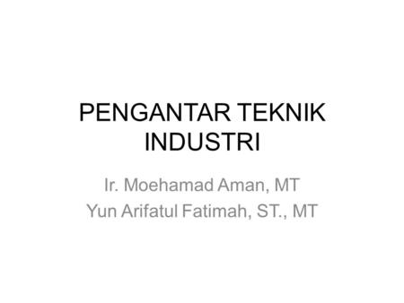 PENGANTAR TEKNIK INDUSTRI