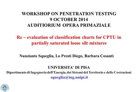 Nunziante Squeglia, Lo Presti Diego, Barbara Cosanti UNIVERSITA’ DI PISA Dipartimento di Ingegneria dell’Energia, dei Sistemi del Territorio e delle Costruzioni.