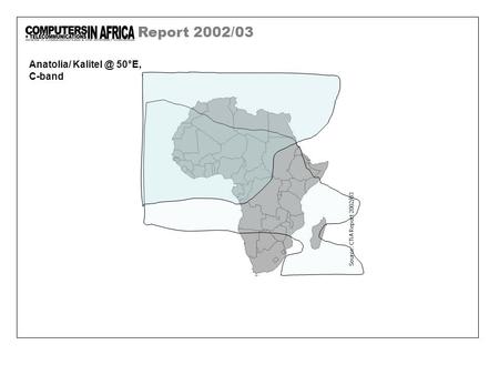 Report 2002/03 Anatolia/ 50°E, C-band Source: CTiA Report 2002/03.