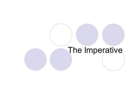 The Imperative. Remember that the imperative only uses the tu, nous & vous forms of a verb: Prends ton livre. Take your book. (tu form) Prenez vos livres.