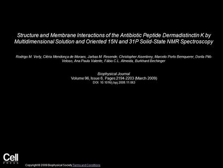 Structure and Membrane Interactions of the Antibiotic Peptide Dermadistinctin K by Multidimensional Solution and Oriented 15N and 31P Solid-State NMR Spectroscopy.