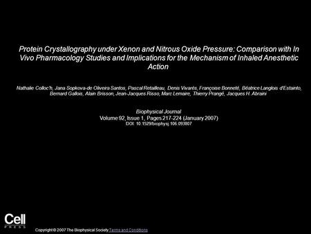 Protein Crystallography under Xenon and Nitrous Oxide Pressure: Comparison with In Vivo Pharmacology Studies and Implications for the Mechanism of Inhaled.