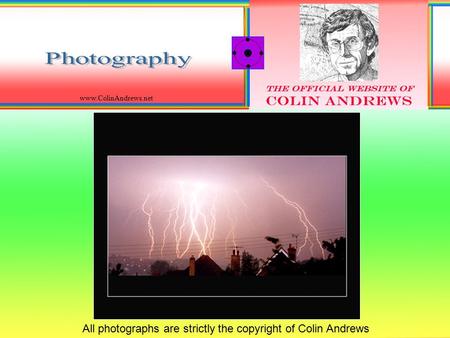 All photographs are strictly the copyright of Colin Andrews www.ColinAndrews.net.