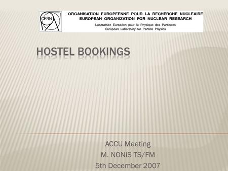 ACCU Meeting M. NONIS TS/FM 5th December 2007. Buildings Single + washbasin Single + washbasin + Toilet Single + Bathroom Double + washbasin Double +