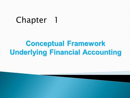 Conceptual Framework Underlying Financial Accounting