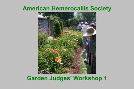 American Hemerocallis Society Garden Judges’ Workshop 1.