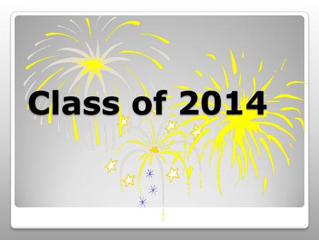 Class of 2014. “Decisions Determine Destiny” -Thomas S. Monson.