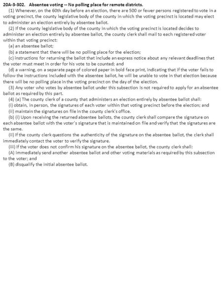 20A-3-302. Absentee voting -- No polling place for remote districts. (1) Whenever, on the 60th day before an election, there are 500 or fewer persons registered.