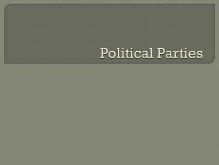  A group of persons who seek to control government through the winning of elections and the holding of public office.