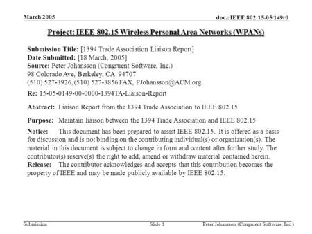 Doc.: IEEE 802.15-05/149r0 Submission March 2005 Peter Johansson (Congruent Software, Inc.)Slide 1 Project: IEEE 802.15 Wireless Personal Area Networks.