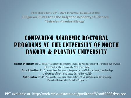 Presented June 14 th, 2008 in Varna, Bulgaria at the Bulgarian Studies and the Bulgarian Academy of Sciences “ Bulgarian-American Dialogs Plamen Miltenoff,