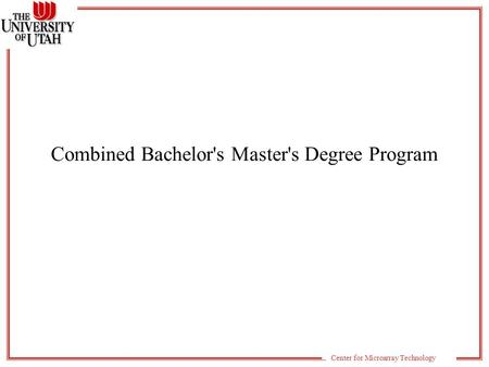 Center for Microarray Technology Combined Bachelor's Master's Degree Program.