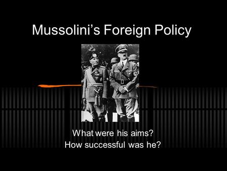 Mussolini’s Foreign Policy