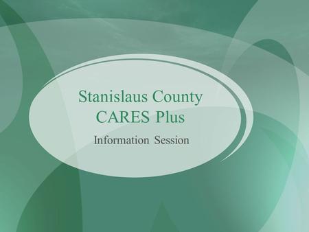 Stanislaus County CARES Plus Information Session.