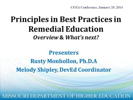 Presenters Rusty Monhollon, Ph.D.A Melody Shipley, DevEd Coordinator