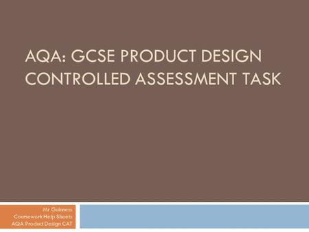 AQA: GCSE Product Design CONTROLLED ASSESSMENT TASK