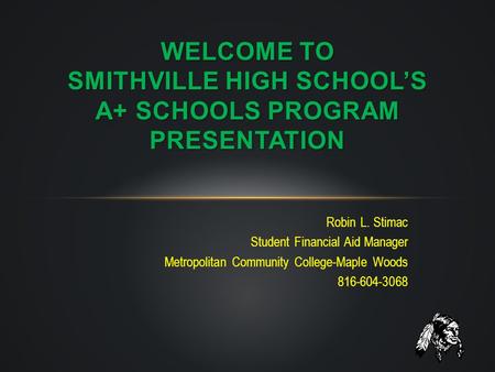 Welcome to smithville high school’s A+ Schools Program Presentation