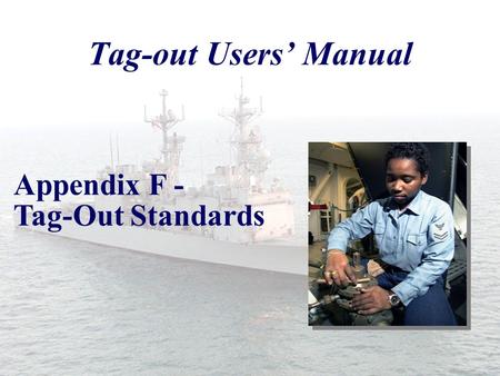 Tag-out Users’ Manual Appendix F - Tag-Out Standards.