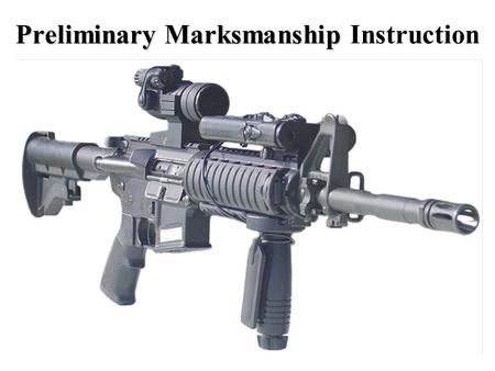 Preliminary Marksmanship Instruction