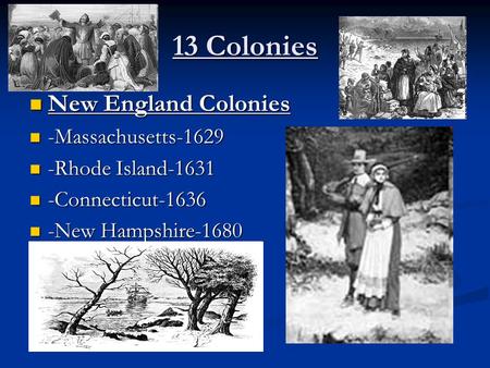 13 Colonies New England Colonies -Massachusetts-1629