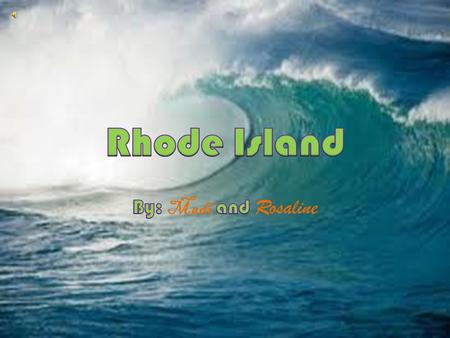 Interesting Facts  Capital: Providence  Population: 1,048,319  Statehood: On May 29, 1790 Rhode Island became the 13 tth state in the U.S.A.  Motto: