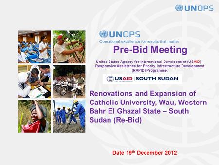 Pre-Bid Meeting Renovations and Expansion of Catholic University, Wau, Western Bahr El Ghazal State – South Sudan (Re-Bid) United States Agency for International.