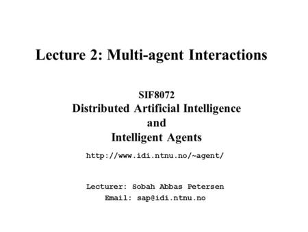 SIF8072 Distributed Artificial Intelligence and Intelligent Agents