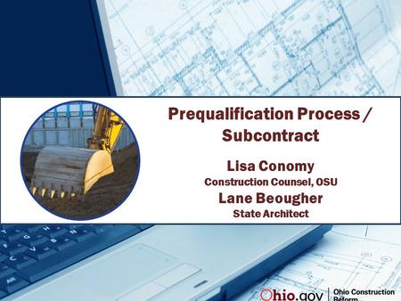 Prequalification Process / Subcontract Lisa Conomy Construction Counsel, OSU Lane Beougher State Architect.