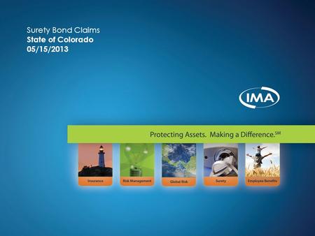 Surety Bond Claims State of Colorado 05/15/2013. State of Colorado Surety Bond Overview Construction Contract Surety Bonds  Bid – Guarantees bidder will.
