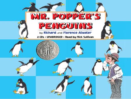 Chapter 1 Why does Mr. Popper wish he was a scientist rather than a painter? What would you like to be when you grow up and why? Why do Mr. and Mrs. Popper.