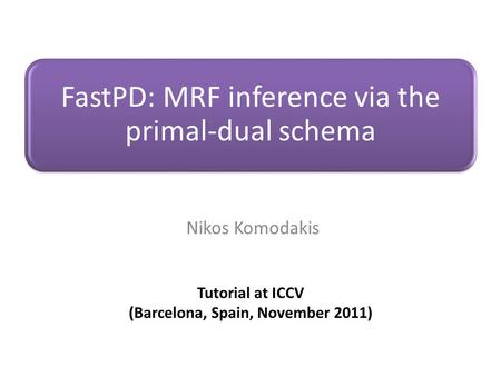 Tutorial at ICCV (Barcelona, Spain, November 2011)