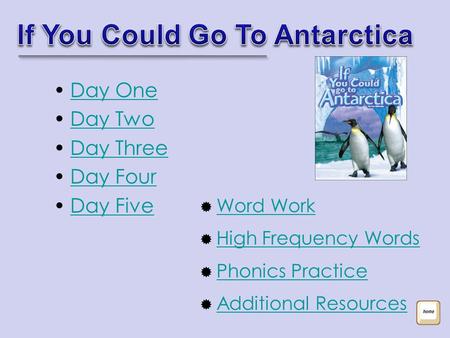 Day One Day Two Day Three Day Four Day Five  Word Work Word Work  High Frequency Words High Frequency Words  Phonics Practice Phonics Practice  Additional.