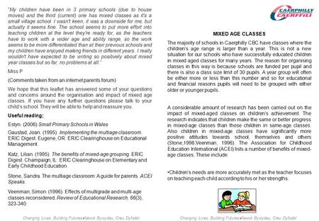 Changing Lives, Building Futures  Newid Bywydau, Creu Dyfodol MIXED AGE CLASSES The majority of schools in Caerphilly CBC have classes where the children’s.