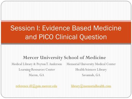 Medical Library & Peyton T. Anderson Learning Resources Center Macon, GA Memorial University Medical Center Health Sciences.