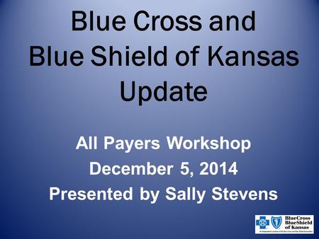 Blue Cross and Blue Shield of Kansas Update