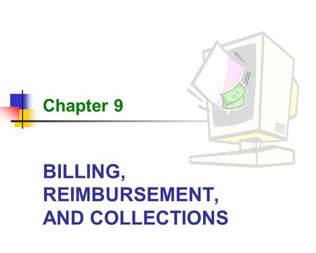 BILLING, REIMBURSEMENT, AND COLLECTIONS