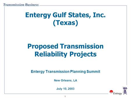 Entergy Transmission Planning Summit New Orleans, LA July 10, 2003