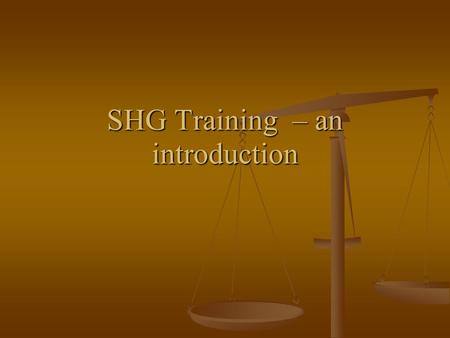 SHG Training – an introduction. Self Help Group It is a small group, consists of 12-20 women members residing in a same locality.