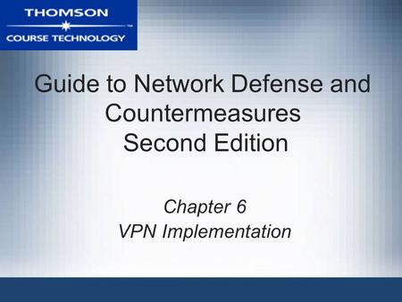 Guide to Network Defense and Countermeasures Second Edition