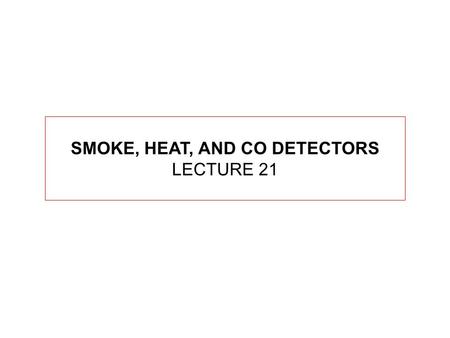 SMOKE, HEAT, AND CO DETECTORS