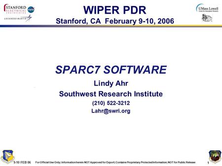 For Official Use Only; Information herein NOT Approved for Export; Contains Proprietary Protected Information; NOT for Public Release 1 WIPER PDR Stanford,