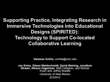 Supporting Practice, Integrating Research in Immersive Technologies into Educational Designs (SPIRITED): Technology to Support Co-located Collaborative.