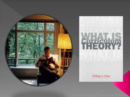  Pinar’s 7 Contributions : “By my count, I have made seven contributions to curriculum studies” (p.143).  The Past in the Present : › 1966 Ohio State.