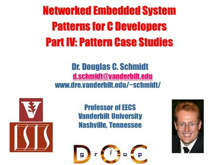 Dr. Douglas C. Schmidt  Professor of EECS Vanderbilt University Nashville, Tennessee Networked.