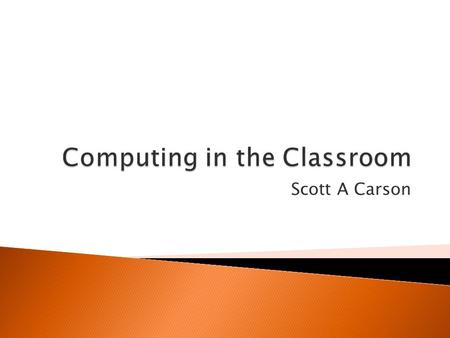 Scott A Carson.  Currie Community High School  Mr Ron Loan  S3  S1.