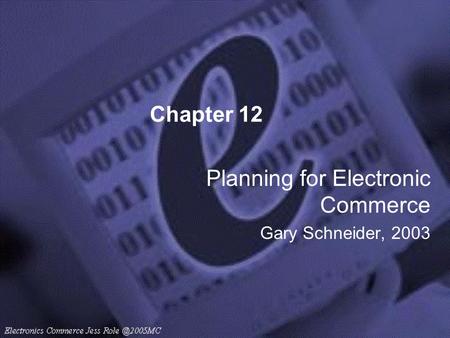 Planning for Electronic Commerce Gary Schneider, 2003